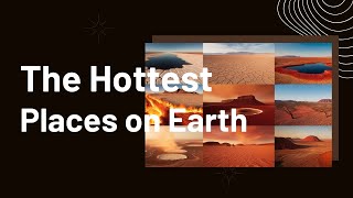 The Hottest Places on Earth [upl. by Nerahs]