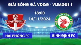 🔴BÌNH ĐỊNH FC  HẢI PHÒNG FC  VLEAGUE 1  CUỘC RƯỢT ĐUỔI KỊCH TÍNH TẠI ĐỘI BÓNG ĐẤT VÕ [upl. by Masera351]