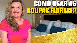 COMO USAR ROUPAS FLORAIS  Moda [upl. by Monte971]