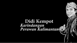 Didi Kempot Karindangan Perawan Kalimantan Lyric [upl. by Harmonie]