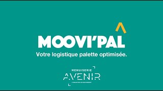 MOOVIPAL  Votre logistique palette optimisée par Menuiserie Avenir [upl. by Gurolinick]