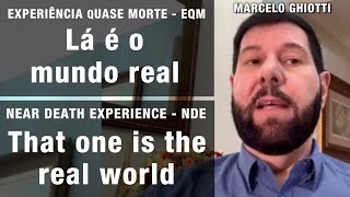 EQM – Lá é o mundo real  NDE – That one is the real world [upl. by Jahdiel]