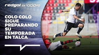 ⚪ INFORME de Colo Colo ⚫ Triunfo en amistoso ante Rangers y otro en camino ⚽ ¿Más refuerzos [upl. by Carmena]