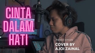 Cinta Dalam Hati  Ajoi Zainal Jemimah Version [upl. by Hsot551]