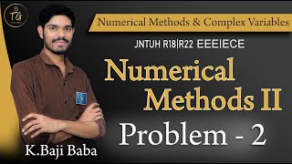 NMCV JNTUH R18 amp R22  UNIT III  NUMERICAL METHODS  II  PROBLEM2  TRIOGURU  LSTARLOHITH [upl. by Alad]