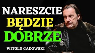 🧐 Będzie dobrze Jaką przyszłość zdaniem Witolda Gadowskiego czeka Polskę [upl. by Aim]