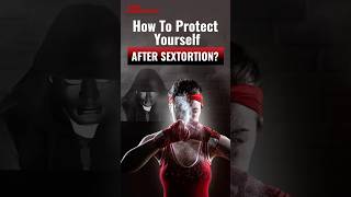 How to Protect Yourself After Sextortion shorts sextortion howto cybersecurity cyberthreats [upl. by Schweitzer]