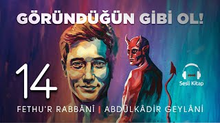 Fethur Rabbani  Abdülkadir Geylani  Göründüğün Gibi Ol  14 Meclis 🎧 Sesli Kitap [upl. by Ramoh]