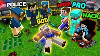 Minecraft NOOB vs PRO vs HACKER vs GOD  MURDER INVESTIGATION OF A POLICE MINECRAFT [upl. by Mccoy297]