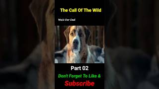 The Call Of The Wild Movie Explained In Hindi Urdu  Part 02youtubeshorts shorts [upl. by Einnaffit723]