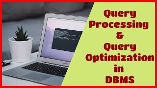 QUERY PROCESSING IN DBMSQUERY OPTIMIZATION IN DBMSQUERY OPTIMIZATION IN SQL SERVER [upl. by Earla]