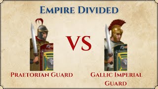 ROME II Total War Empire Divided  Praetorian Guard VS Gallic Imperial Guard [upl. by Yhtuv256]