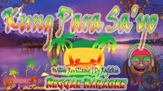 Kung Para Sayo  Willie Revillame  Dj Rafzkie Reggae karaoke version [upl. by Eneg]