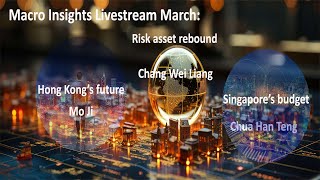 Macro Insights Livestream Risk asset rebound HK’s future Singapore’s budget [upl. by Marron873]