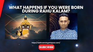 What Happens If You Were Born During Rahu Kalam [upl. by Jeanette]