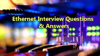 Ethernet Interview Questions amp Answers  Ethernet LAN [upl. by Eivi]