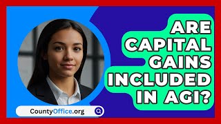 Are Capital Gains Included In AGI  CountyOfficeorg [upl. by Aerdnna]