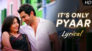 Its Only Pyaar  Lyrical  Dui Prithibi  Jeet  Koel KunalMonali SamidhRishi Raj C SVF Music [upl. by Eidoc]