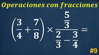 9 Como hacer Fracciones Suma Resta Multiplicación y División Operaciones Combinadas con Fracciones [upl. by Adnahcal]