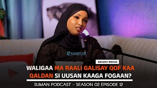 Anuush Mohaz  Nolosha guurka iyo nolosha single nimada Maxaa farqi ah oo udhexeeya [upl. by Eiramana46]