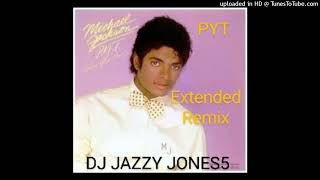 MICHAEL JACKSON  PYT The TLC EXTENDED REMIX by DJ JAZZY JONES5 [upl. by Libna768]