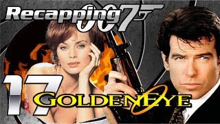 Recapping 007 17  GoldenEye 1995 Review [upl. by Havot]