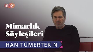 Han Tümertekin  Aykut Köksal ile Mimarlık Söyleşileri  1 Bölüm [upl. by Eitsyrhc]