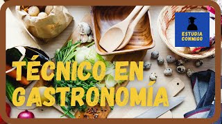 Técnico en gastronomía  Carrera técnica en gastronomía [upl. by Fishback660]