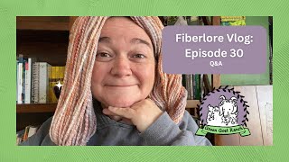 Fiberlore Episode 30 QampA [upl. by Spalding]