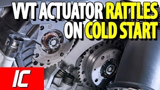 VVT actuator rattles on cold start  Maintenance Minute [upl. by Nile]