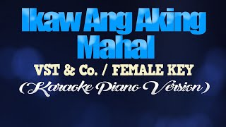 IKAW ANG AKING MAHAL  VST amp CoFEMALE KEY KARAOKE PIANO VERSION [upl. by Crompton]