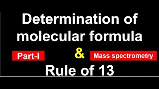 Lec 37  Trick to find molecular formula from mass spectrum  Rule of thirteen  Mass spectrometry [upl. by Jar]