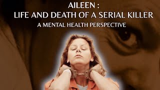 Aileen Wuornos Documentary  Mental Health Perspective  Review with Andy [upl. by Munroe]