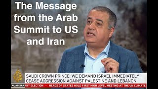 The message from the Arab Summit in Riyadh to Biden Trump and Iran [upl. by Tnilc]