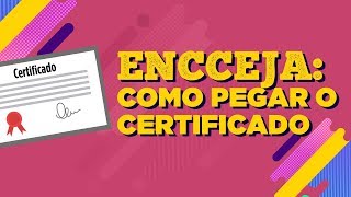 Encceja 2018 Como pegar o certificado [upl. by Blackmun]