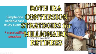 Comprehensive Roth IRA Conversion Strategies for Millionaires [upl. by Alyag]