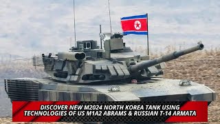 Discover New M2024 North Korea Tank Using Technologies of US M1A2 Abrams amp Russian T 14 Armata [upl. by Zingale]