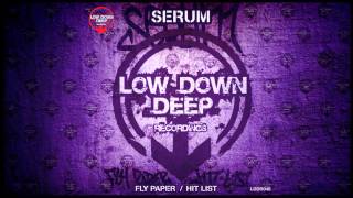 Serum  Fly Paper Low Down Deep [upl. by Airlee556]