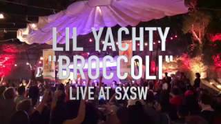 Lil Yachty quotBroccoliquot Live at SXSW 2017 [upl. by Yaral]