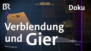 Der Fall Wirecard Von Sehern Blendern und Verblendeten  Doku  DokThema  BR [upl. by Arndt]