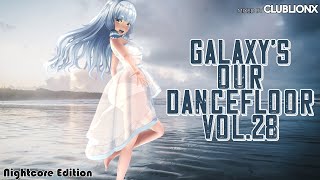 🌌Galaxys our Dancefloor  Vol28 Nightcore Edition ★ Summer Gyatt Mix ★ [upl. by Jegger125]