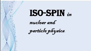 Isospin quantum number  Elementary particle physics  BSc amp MSc physics csirnetphysics gate [upl. by Aisirtap]