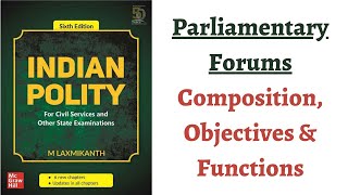 V122 Parliamentary Forums  Composition Objectives amp Functions M Laxmikanth Polity [upl. by Sirdi]