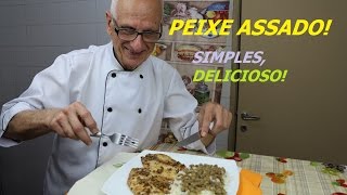 PEIXE ASSADO FILÉ DE PEIXE ASSADO SIMPLES E DELICIOSO [upl. by Phillane368]