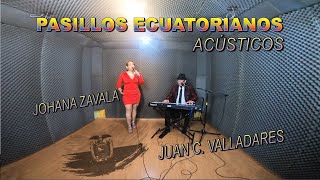 Mix Pasillos Johana y Juan Carlos Valladares [upl. by Akili519]