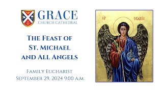 The Feast of St Michael amp All Angels Family Eucharist September 29 2024 900 am [upl. by Osrick]