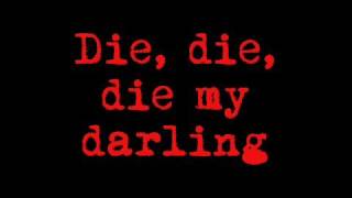 Die Die My Darling  Metallica Lyrics [upl. by Zelde]