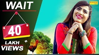 Wait  AK Jatti  Sonika Singh  Savin Kharb  Mr Namdev  Latest Haryanvi Songs Haryanavi 2018 [upl. by Ainattirb]