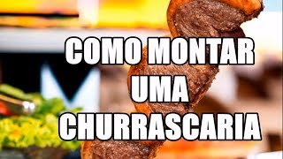 Como montar uma churrascaria [upl. by Itsa]