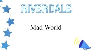 Riverdale  Mad World lyrics [upl. by Atinat]